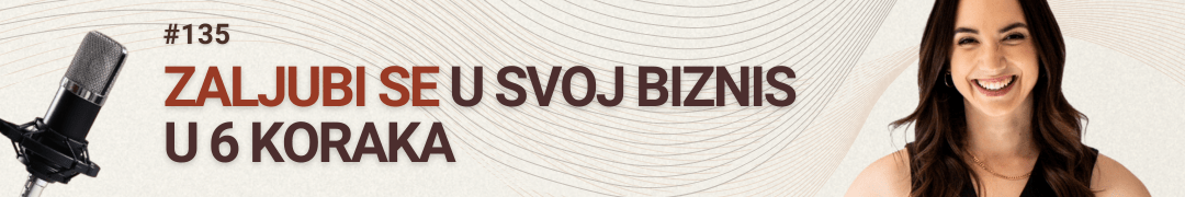 #radimposvom PODCAST - Zaljubi se u svoj biznis u 6 koraka