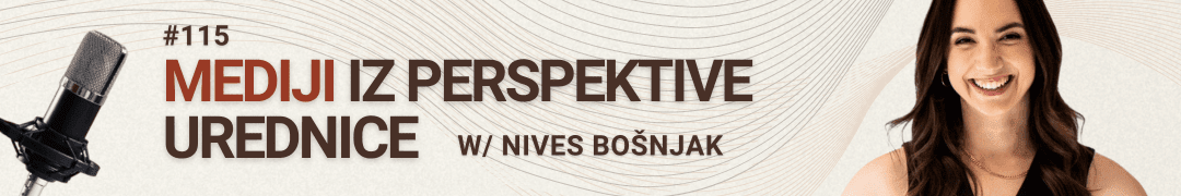 #radimposvom podcast | Mediji iz perspektive urednice i poduzetnice / Nives Bošnjak