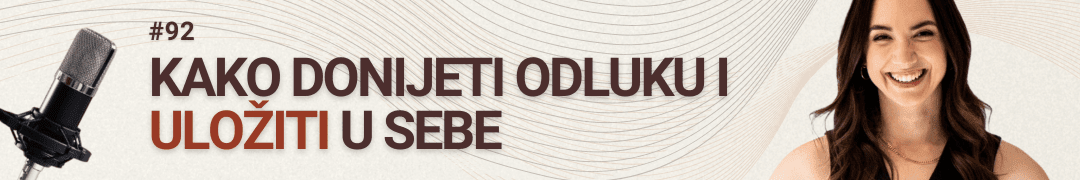 #radimposvom podcast | Kako donijeti odluku i uložiti u sebe