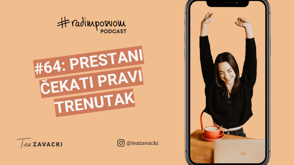 #radimposvom podcast | Prestani čekati pravi trenutak