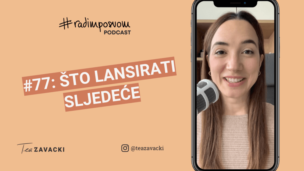 #radimposvom podcast | Što lansirati sljedeće