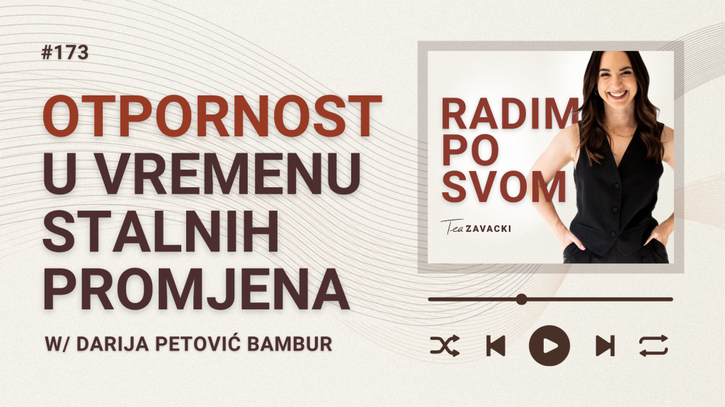 #radimposvom podcast | Otpornost u vremenu stalnih promjena
